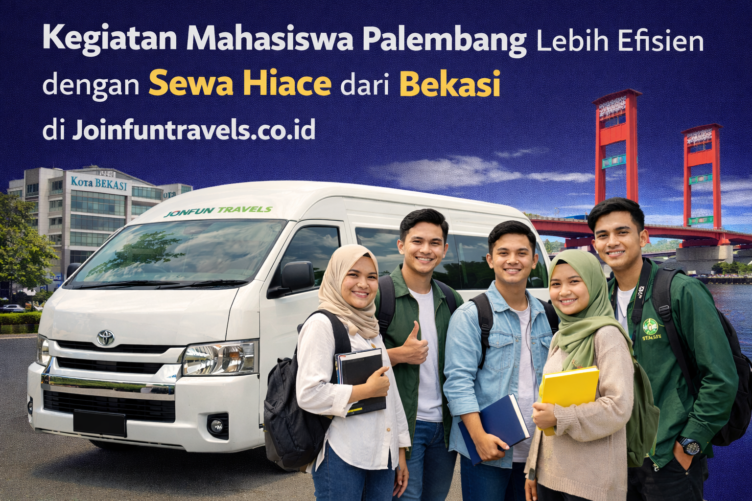 Kegiatan Mahasiswa Palembang Lebih Efisien dengan Sewa Hiace dari Bekasi di Joinfuntravels.co.id